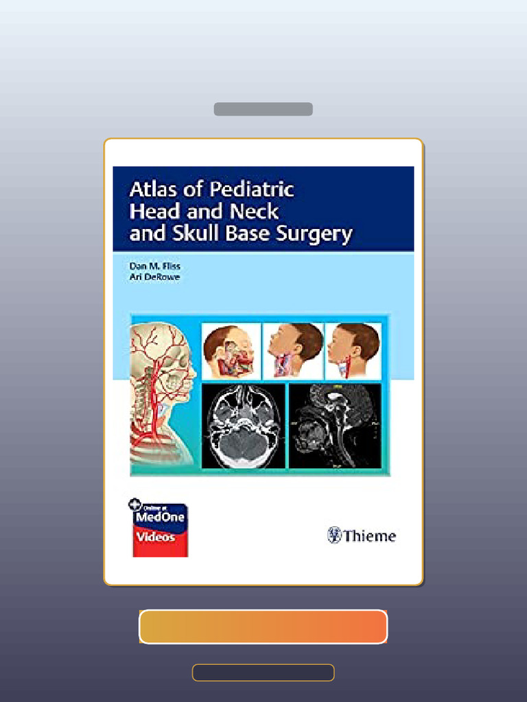 Atlas of Pediatric Head and Neck and Skull Base Surgery PDFVIDEOS by ...