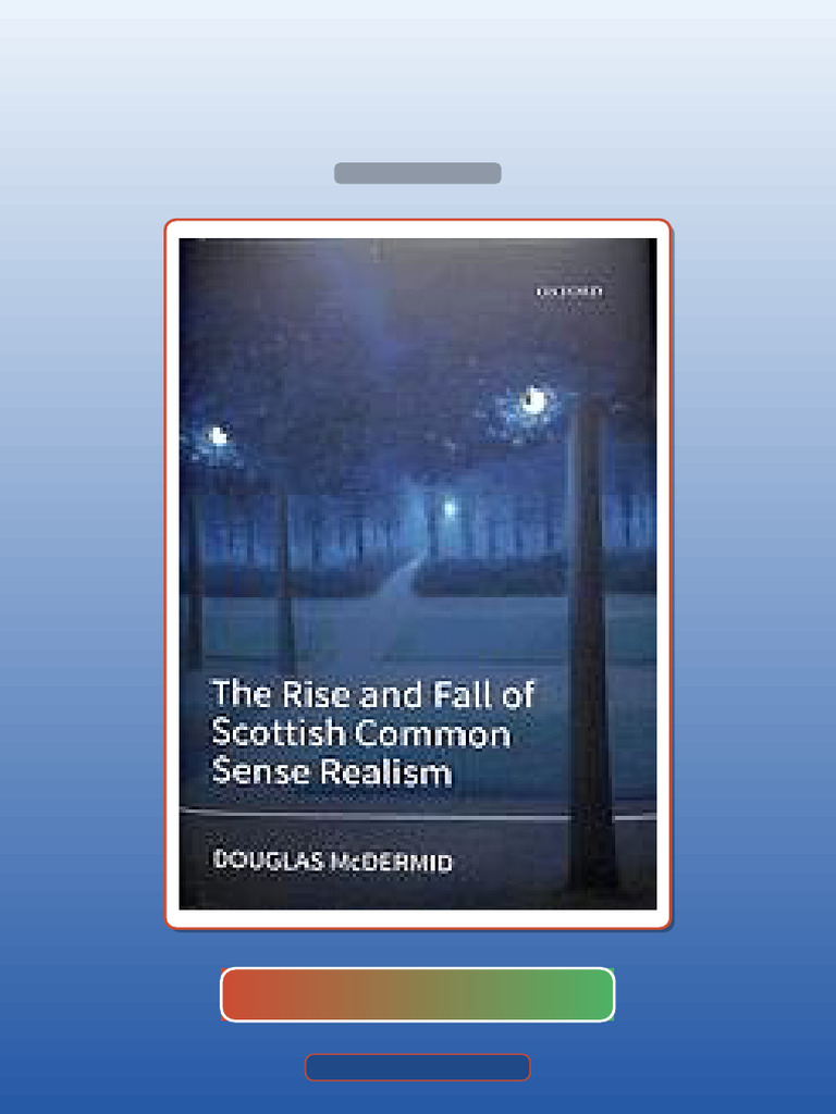 The Rise and Fall of Scottish Common Sense Realism First Edition ...