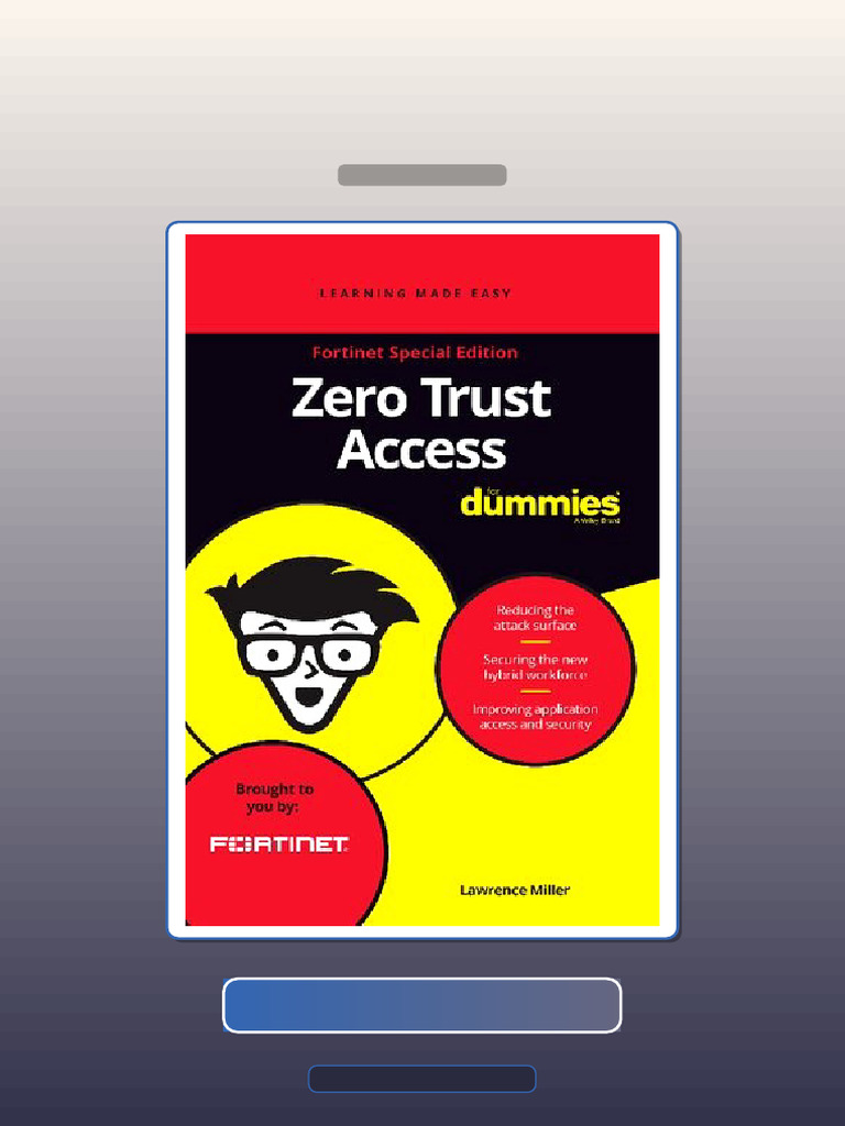 Zero Trust Access for Dummies Fortinet Special Edition Lawrence Miller ...