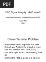 USC Signal Integrity Lab Course 2: Ansoft High Frequency Structure Simulator (HFSS) ELCT 762 USC