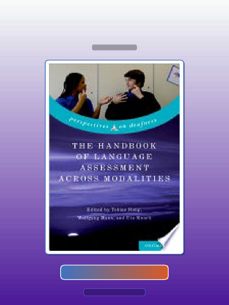 The Handbook of Language Assessment Across Modalities Tobias Haug E ...