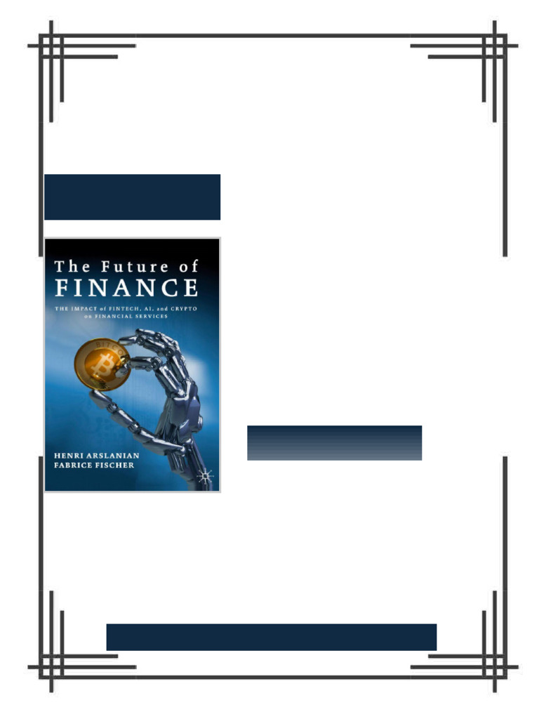 The Future of Finance: The Impact of FinTech, AI, and Crypto on Financial  Services Henri Arslanian eBook safe download | PDF