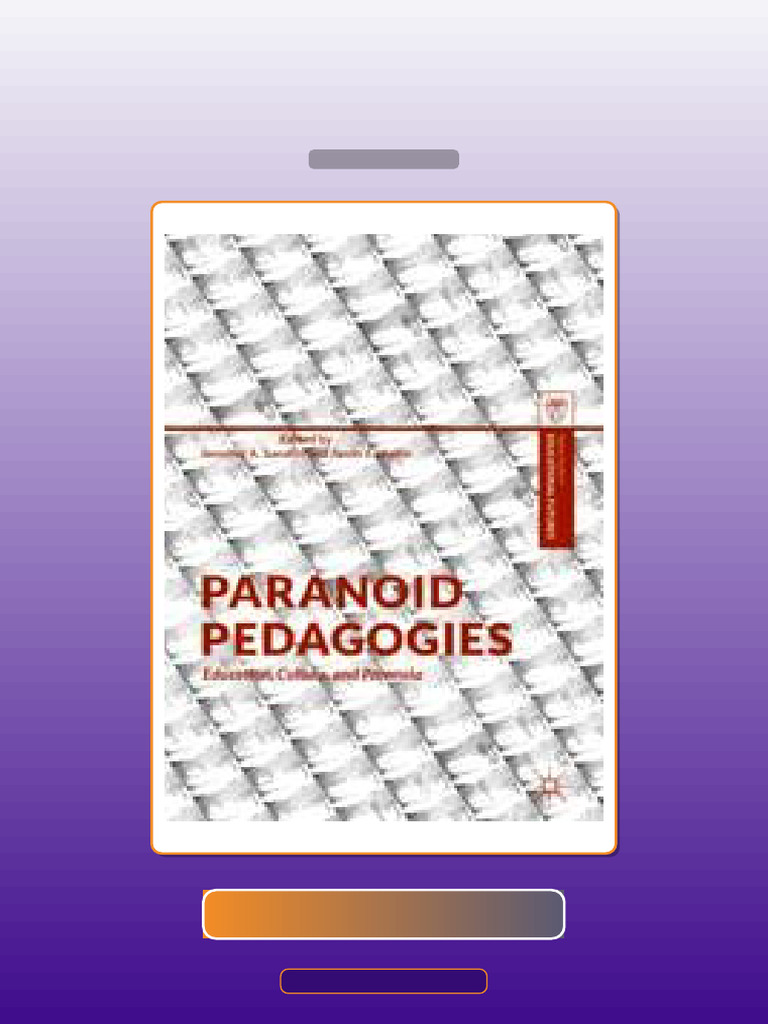 Paranoid Pedagogies Education Culture and Paranoia 1st Edition Jennifer ...