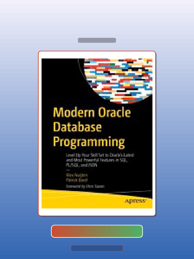 Modern Oracle Database Programming Level Up Your Skill Set to Oracles ...