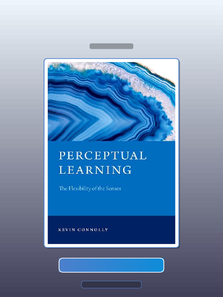 Perceptual Learning the Flexibility of the Senses Kevin Connolly E-book ...