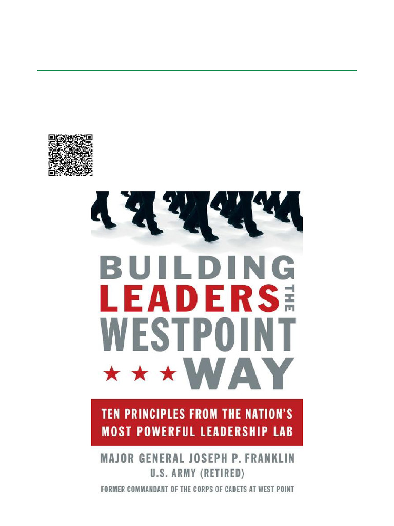 Building Leaders the West Point Way Ten Principles from the Nation's ...
