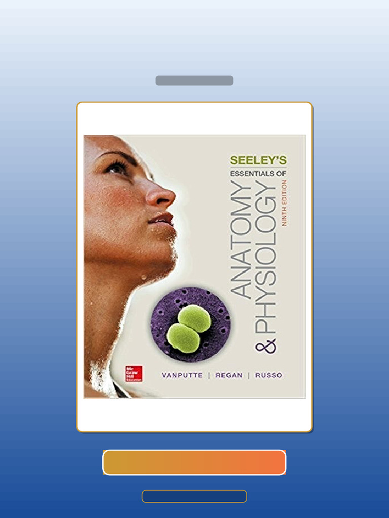 Seeleys Essentials of Anatomy and Physiology 9th Edition E-book ...