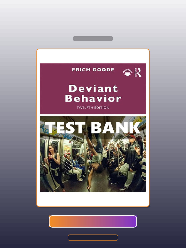 Test Bank for Deviant Behavior 12th Ed Goode | PDF | Deviance ...