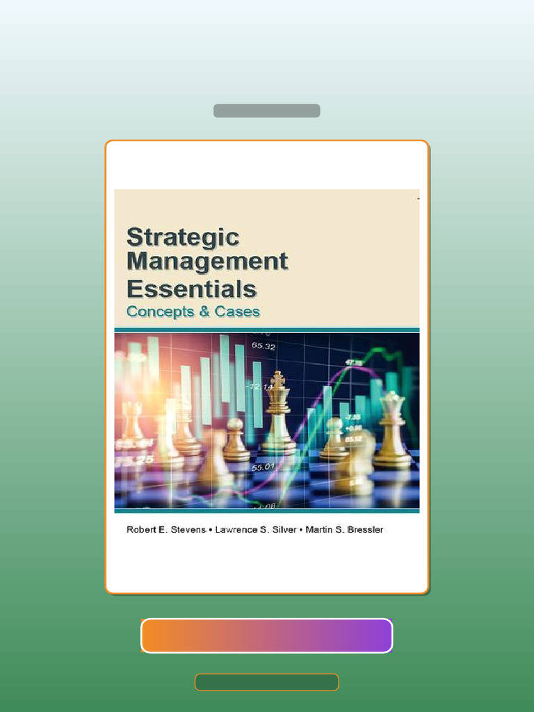 Strategic Management Essentials Concepts and Cases by Robert E Stevens ...