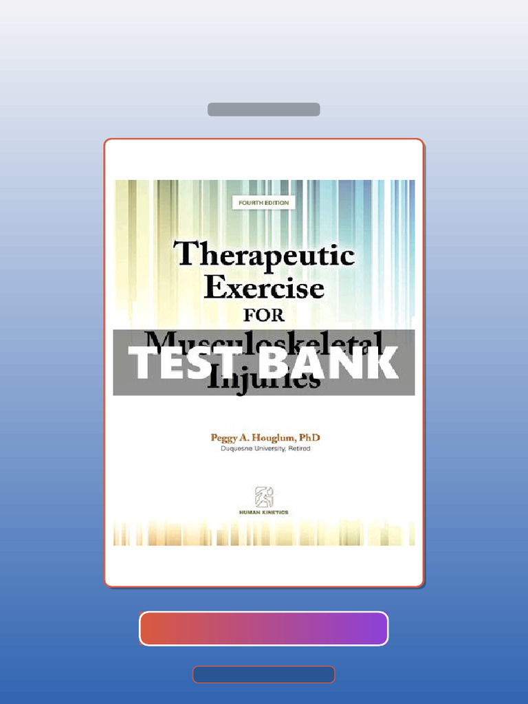 Test Bank for Therapeutic Exercise for Musculoskeletal Injuries 4 Ed ...