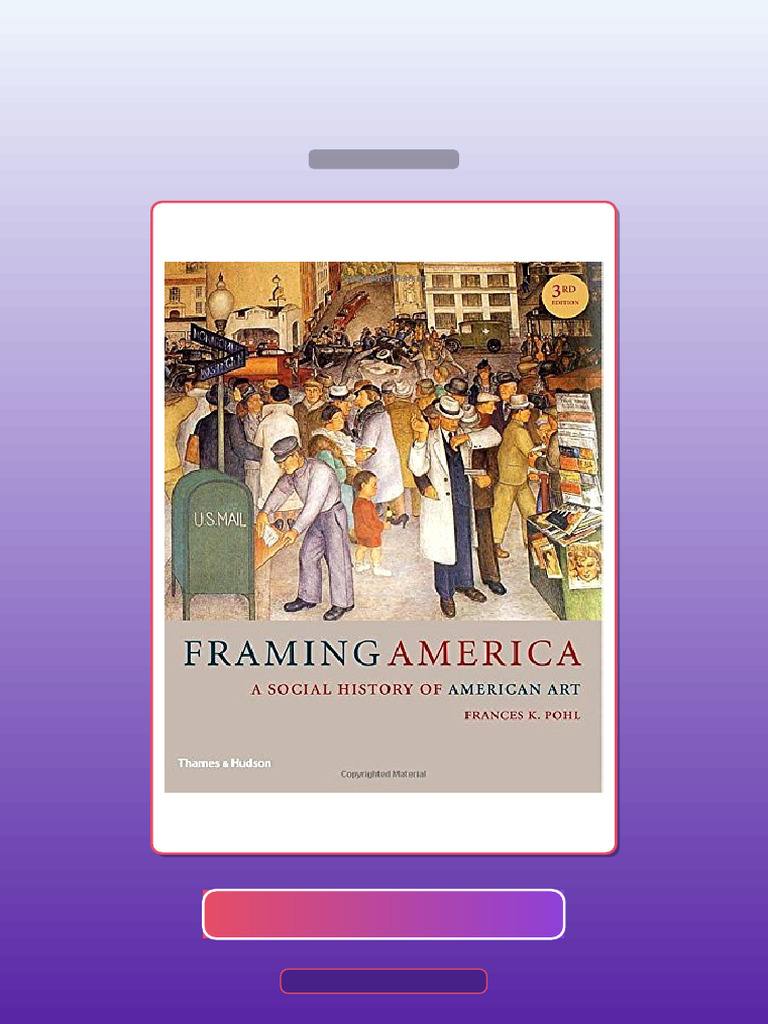Framing America a Social History of American Art E-book Testbank ...