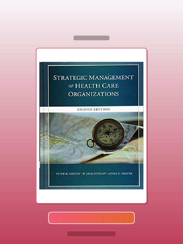 The Strategic Management of Health Care Organizations 8e by Peter M ...