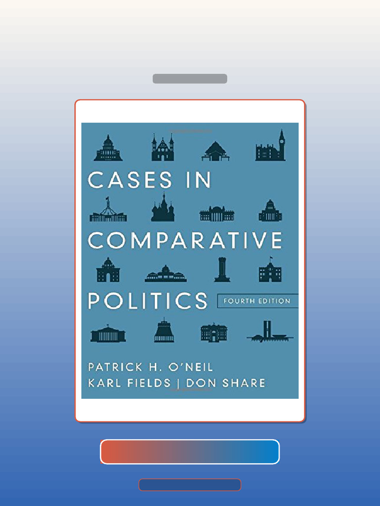 Cases in Comparative Politics by Patrick H ONeil E-book Testbank ...