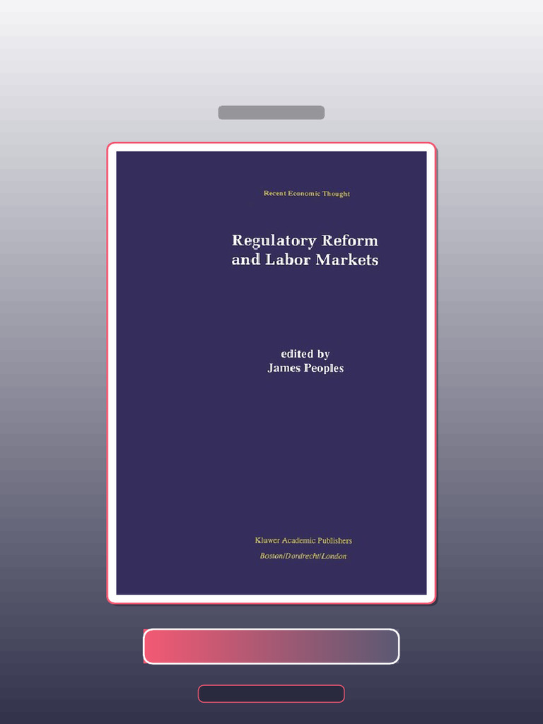 Regulatory Reform and Labor Markets Recent Economic Thought 61 E-book ...