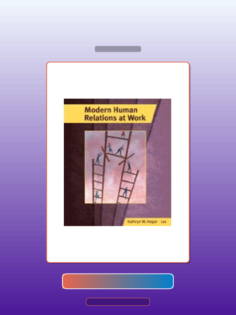 Modern Human Relations at Work 11th Edition E-book Testbank Solutions ...