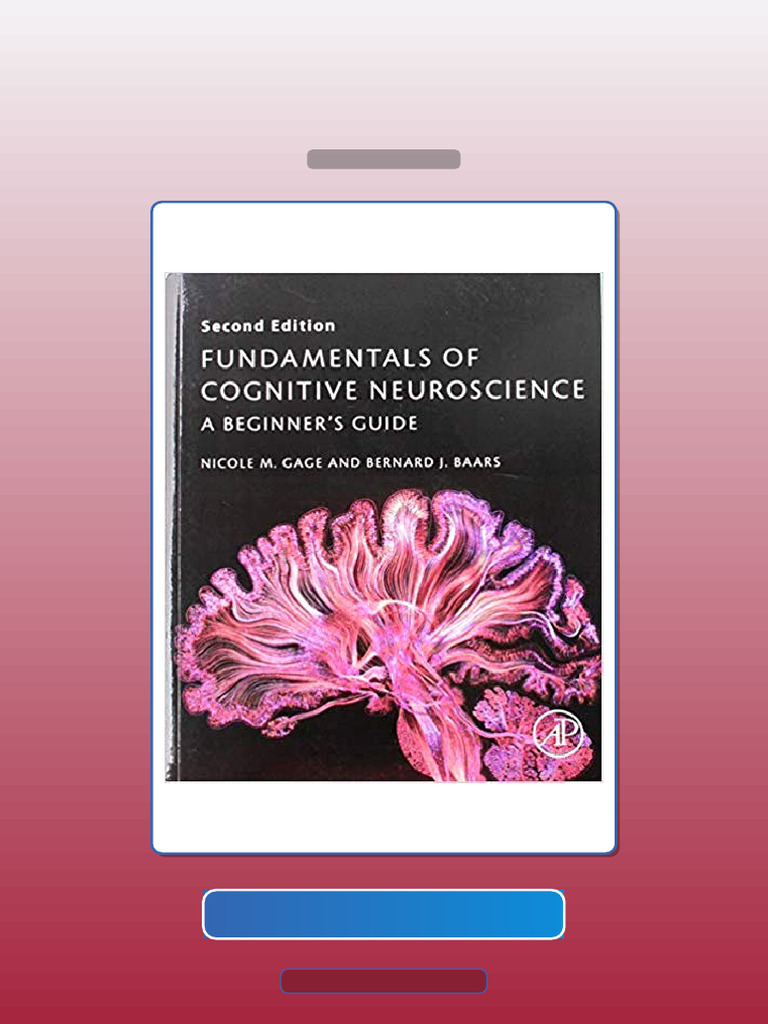 Fundamentals of Cognitive Neuroscience 2nd by Gage E-book Testbank ...
