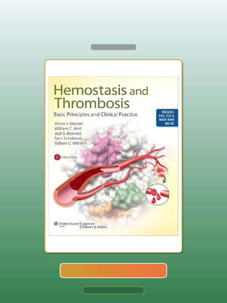 Hemostasis and Thrombosis Basic Principles and Clinical Practice 6th ...