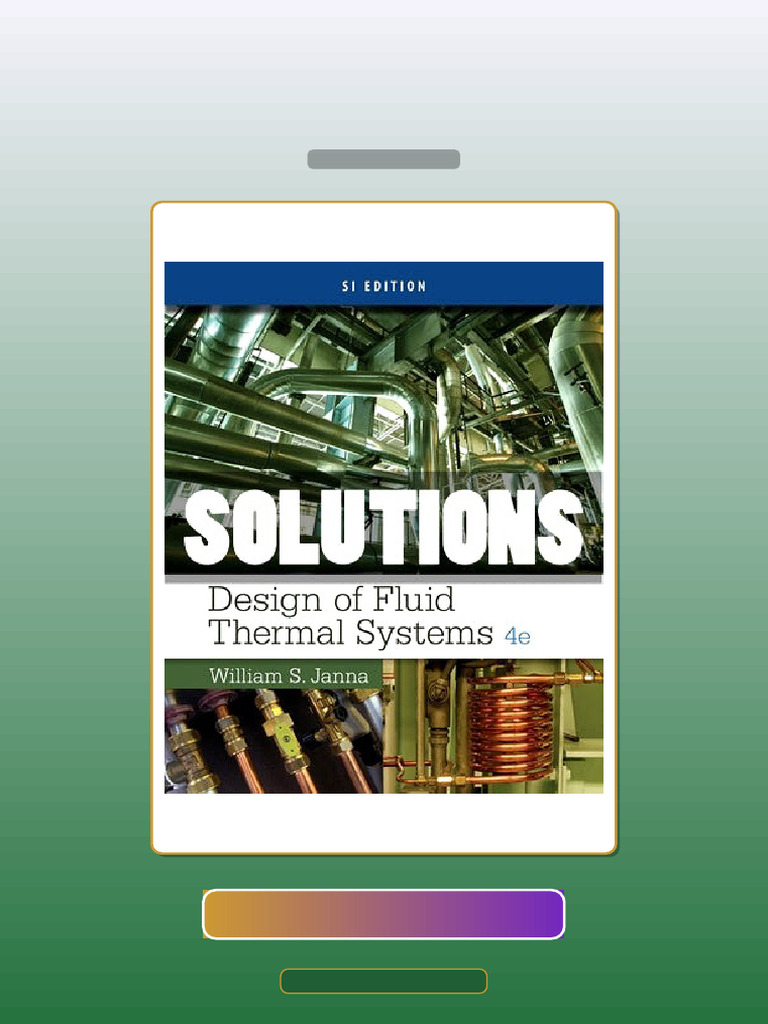 Design of Fluid Thermal Systems SI Ed 4 Ed Janna E-book Testbank ...