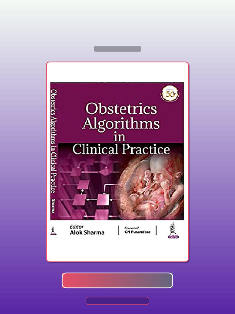 Obstetrics Algorithms in Clinical Practice 1st Edition by Alok Sharma E ...