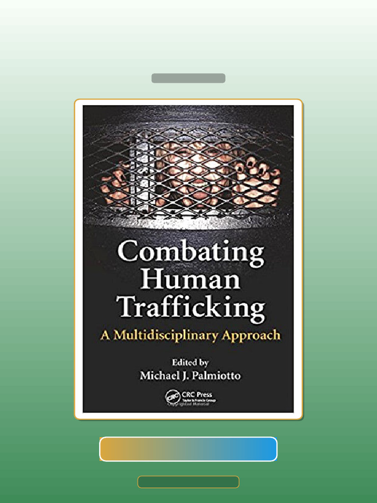 Combating Human Trafficking a Multidisciplinary Approach 1st Palmiotto ...