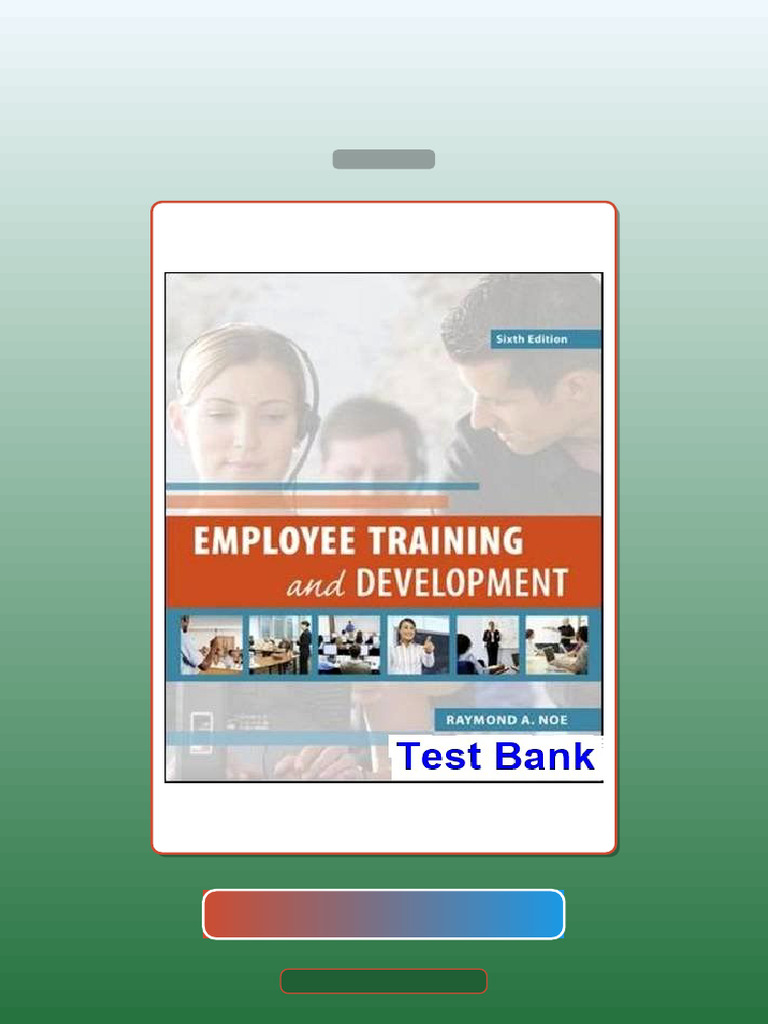 Employee Training and Development 6th Edition Noe E-book Testbank ...