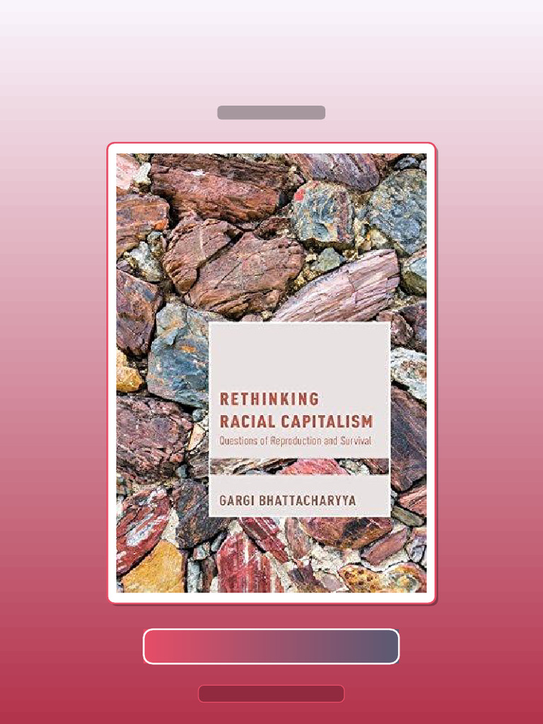 Rethinking Racial Capitalism Questions of Reproduction and Survival ...