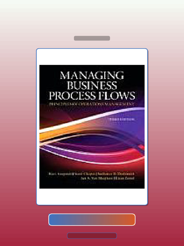 Managing Business Process Flows 3rd 0136036376 E-book Testbank ...