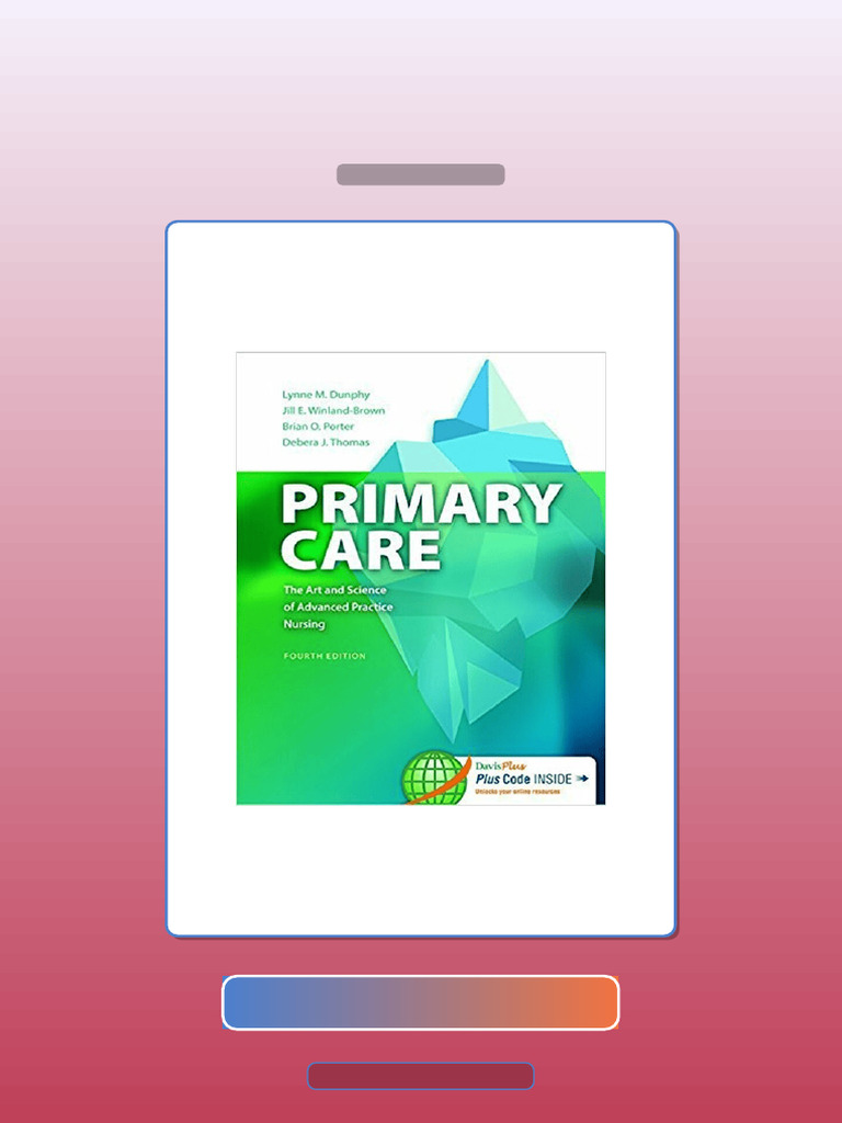 Primary Care Art and Science of Advanced Practice Nursing 4th Edition ...
