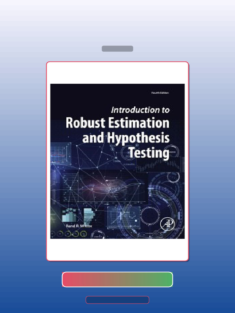 Introduction to Robust Estimation and Hypothesis Testing 4th Edition ...