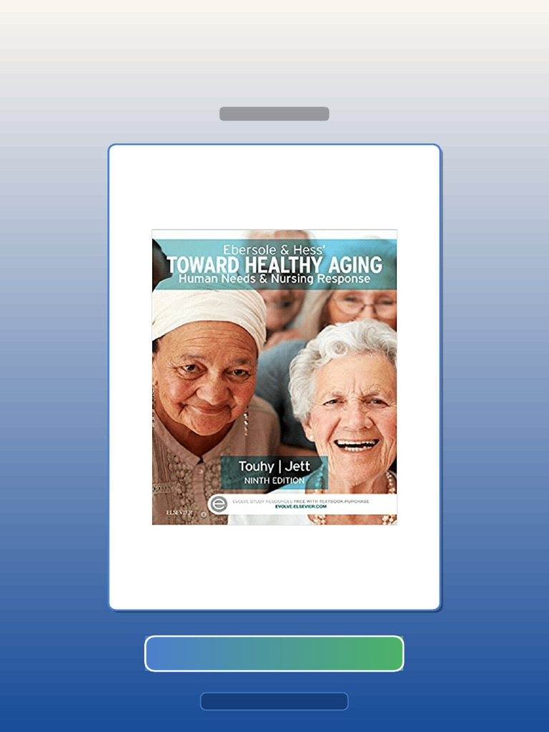 Ebersole Hess Toward Healthy Aging Human Needs and Nursing Response 9th ...