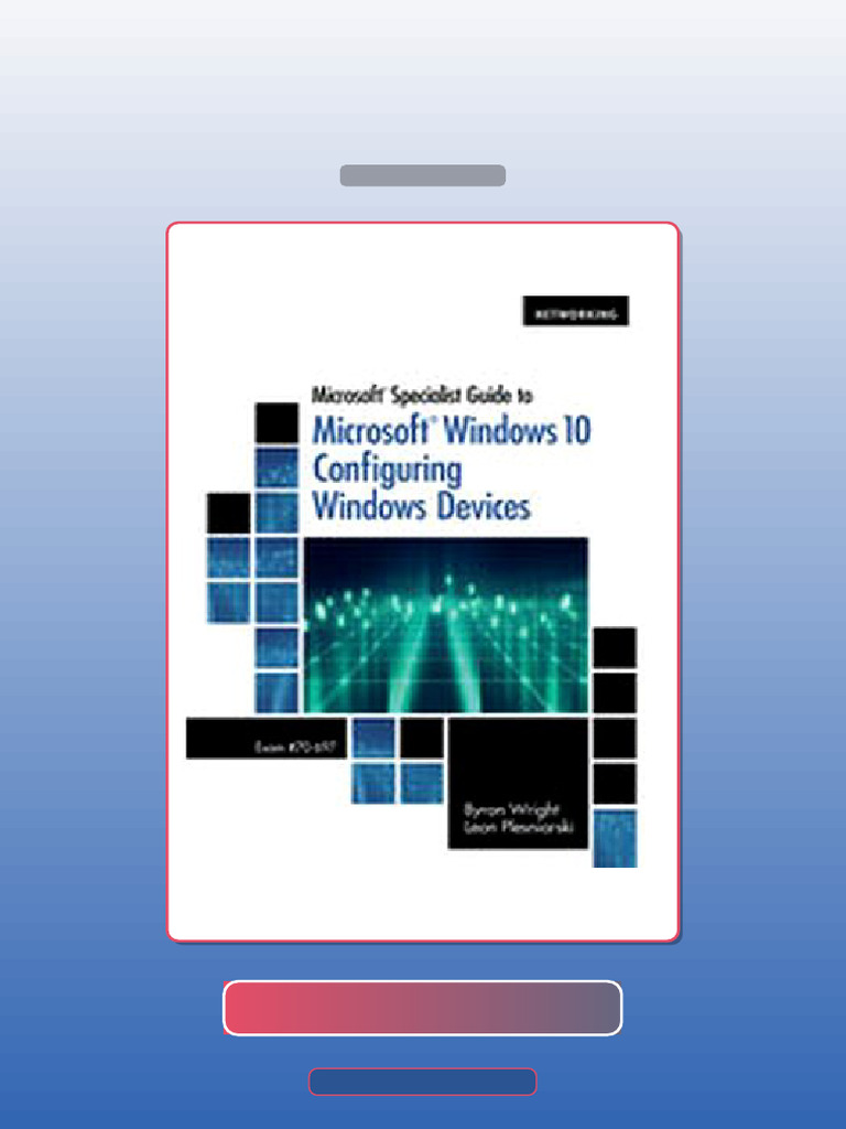 Microsoft Specialist Guide to Microsoft Windows 10 Exam 70697 ...