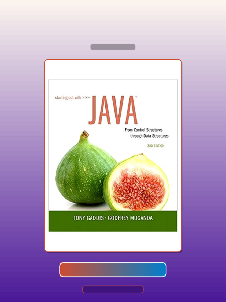 Starting Out With Java From Control Structures Through Data Structures ...
