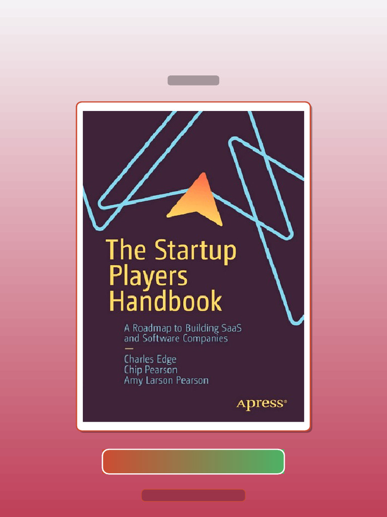 The Startup Players Handbook Roadmap to Building SaaS and Software ...