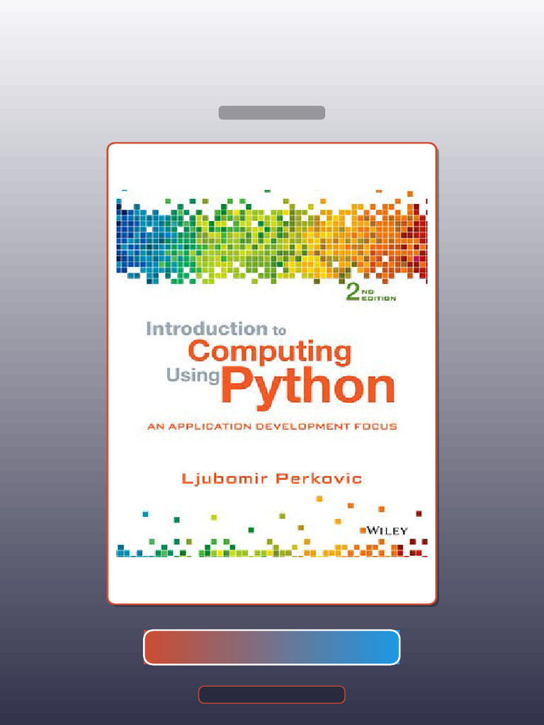 Introduction to Computing Using Python an Application Development Focus ...