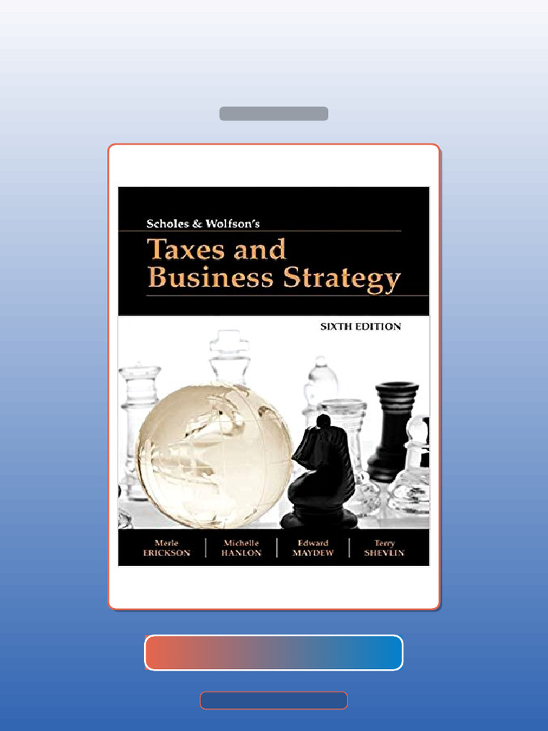 Taxes and Business Strategy 6th Edition by Merle Erickson E-book Testbank Solutions | PDF ...