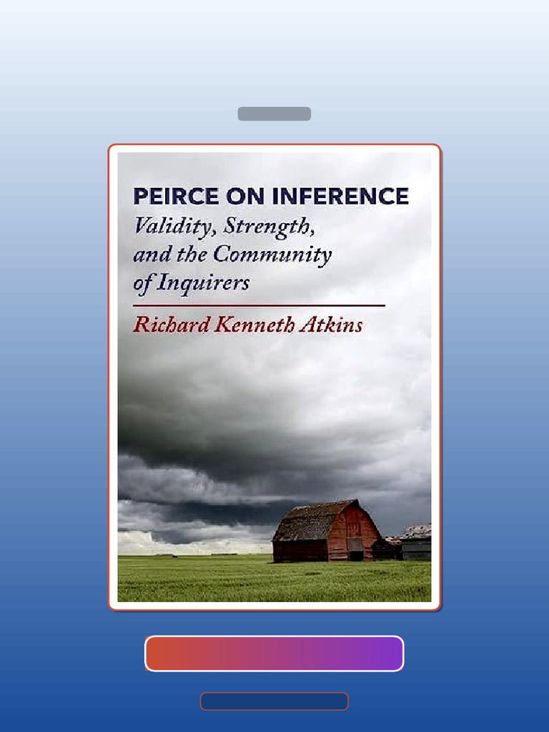 Peirce on Inference Validity Strength and the Community of Inquirers E ...