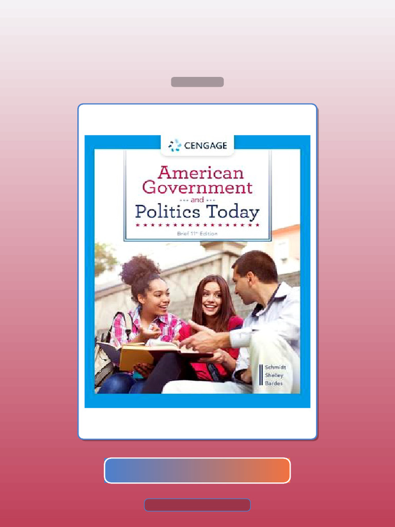 American Government and Politics Today Brief 11th Edition Schmidt E ...