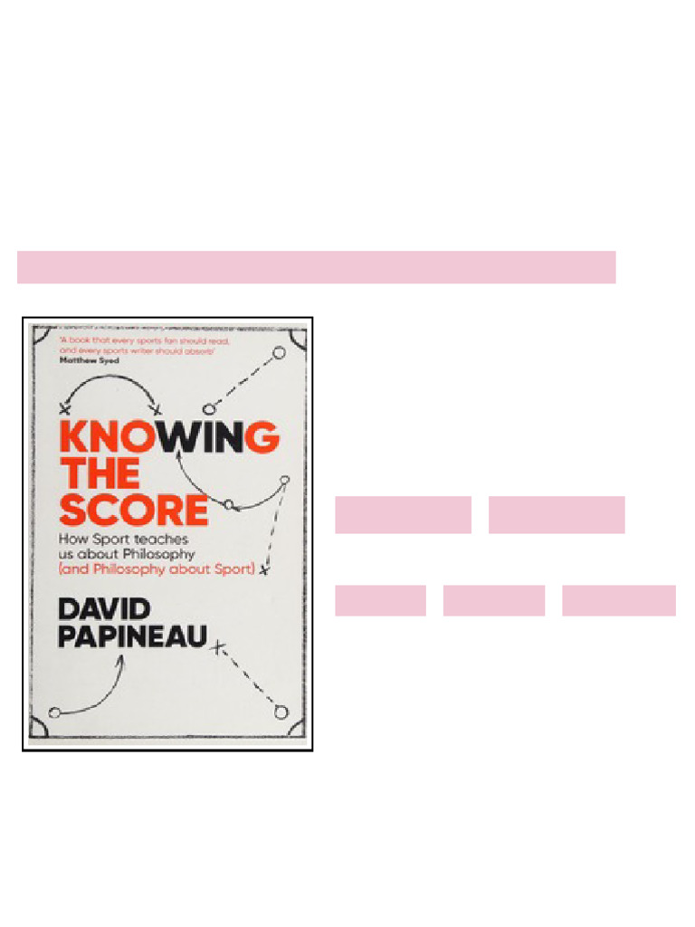 Knowing the score : how sport teaches us about philosophy (and ...