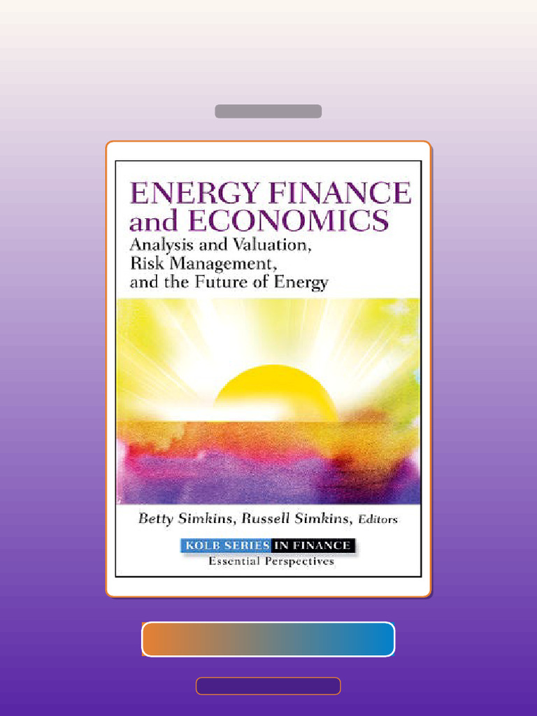 Energy Finance and Economics Analysis and Valuation Risk Management and ...