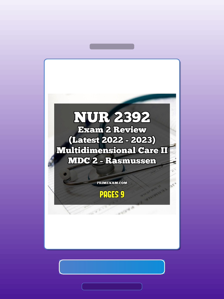 NUR 2392 Exam 2 Review Latest 2022 2023 Multidimensional Care II MDC 2 ...