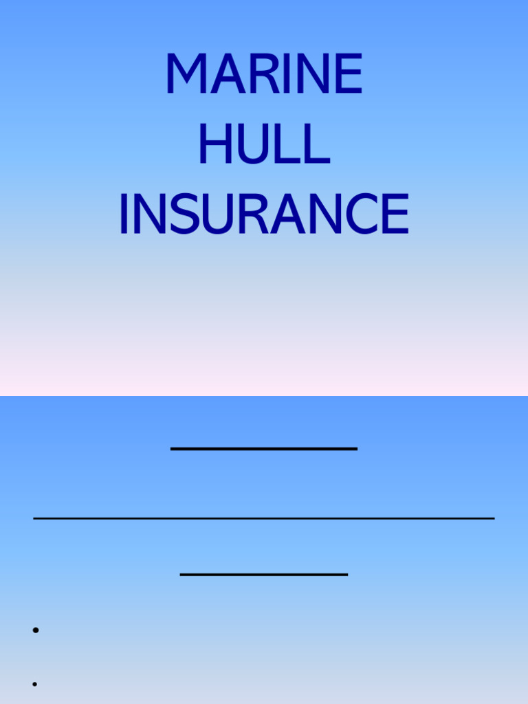 3. Marine Hull-Coverages | PDF | Insurance | Water Transport