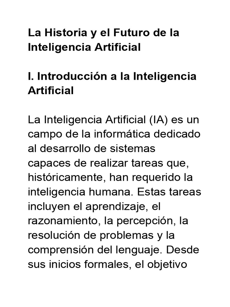 La Historia y El Futuro de La Inteligencia Artificial I. Introducción A ...
