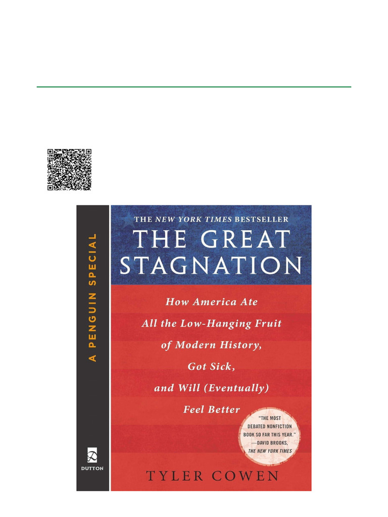 The Great Stagnation How America Ate All The Low Hanging Fruit of Modern History, Got Sick, and ...