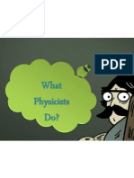 What Physicists Do