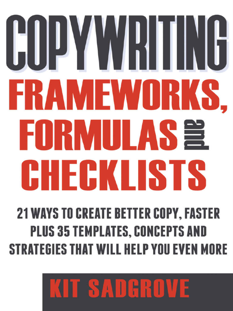 Copywriting Frameworks, Formulas and Checklists (Kit Sadgrove) (Z ...