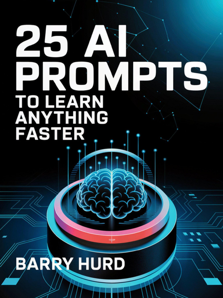 25 AI-Prompts To Learn Anything Faster | PDF | Artificial Intelligence ...