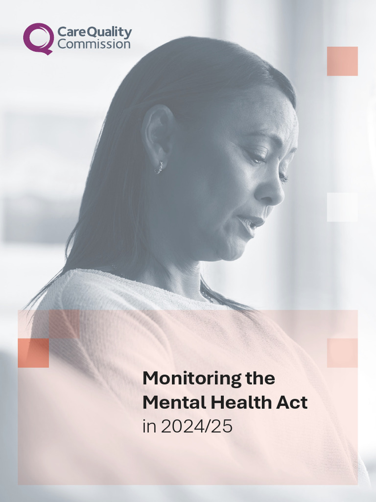 CQC Monitoring The Mental Health Act in 2024 To 2025 | PDF | Mental ...
