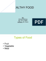 Healthy Food: BY: Ahmed Suliman ID: 1071119087 Lecturer: Mr. Kevin