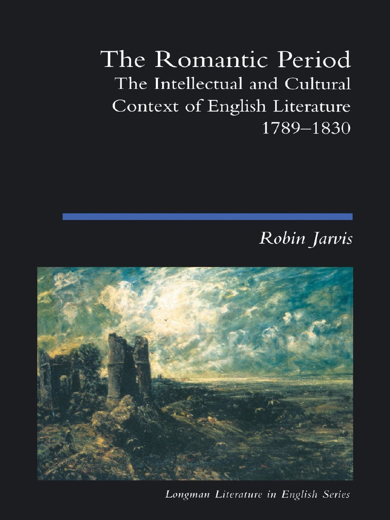 The Romantic Period The Intellectual Cultural Context of English ...