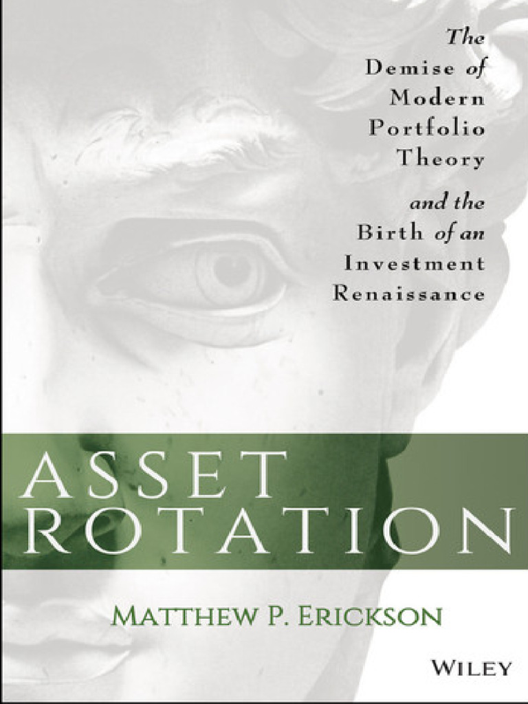 Asset Rotation: The Demise of Modern Portfolio Theory and the Birth of ...